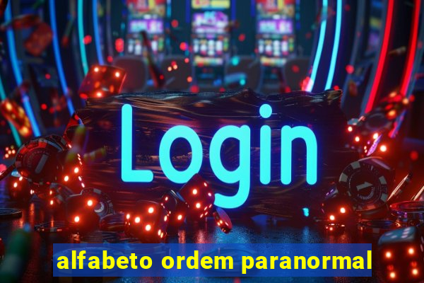 alfabeto ordem paranormal